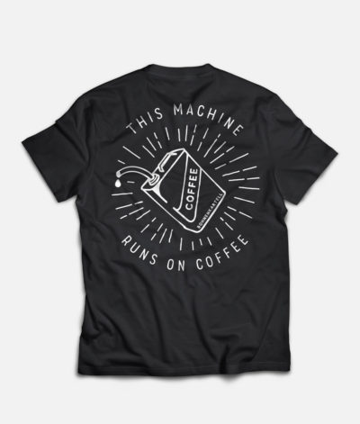 This Machine Runs On Coffee - T-Shirt